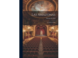 Libro Las amazonas Comedia famosa de Antonio de 1610-1686 Solís (Inglés)