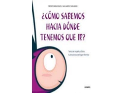 Libro ¿Como Sabemos Hacia Donde Tenemos Que Ir?.(Proyecto Noria) de Angélica Sátiro (Español)