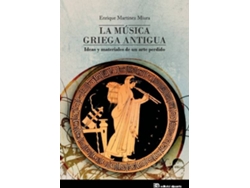 Libro La Música Griega Antigua de Enrique Martínez Miura (Español)