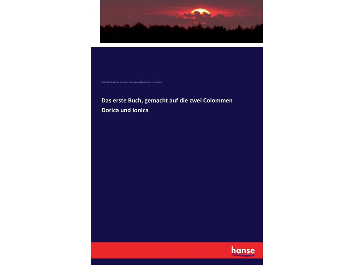 Libro Das Erste Buch, Gemacht Auf Die Zwei Colommen Dorica Und Ionica De Hans Vredeman De Vries (inglés)
