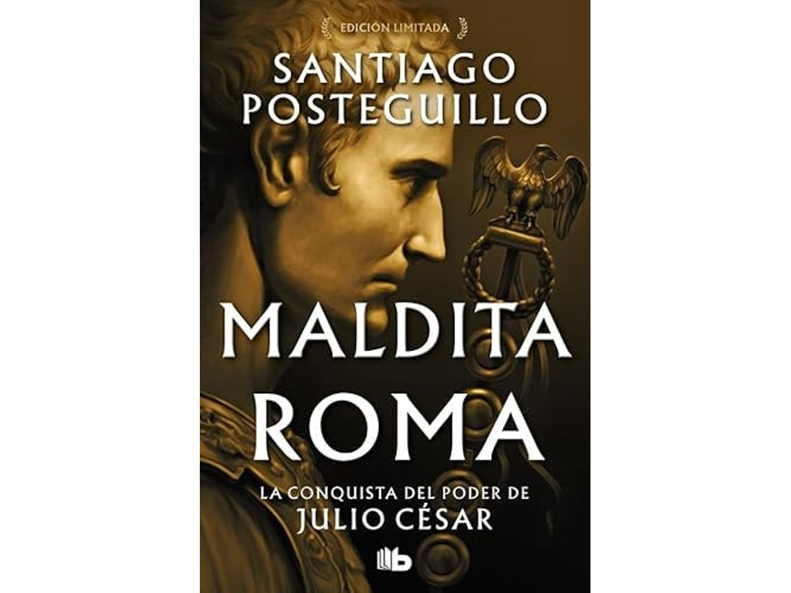 Libro Maldita Roma (Serie Julio César 2): La Conquista Del Poder De Julio César de Santiago Posteguillo (Español)