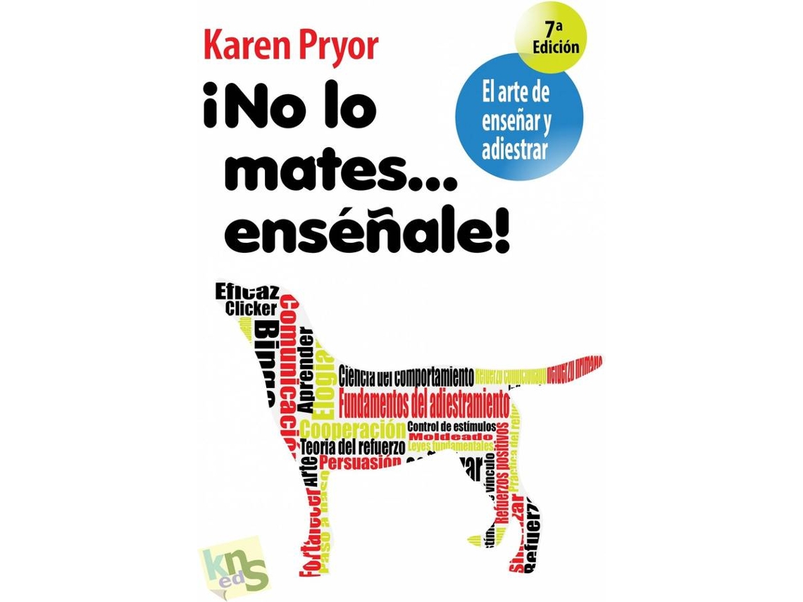Libro ¡No Lo Mates....Enseñale! de Karen Pryor (Español)