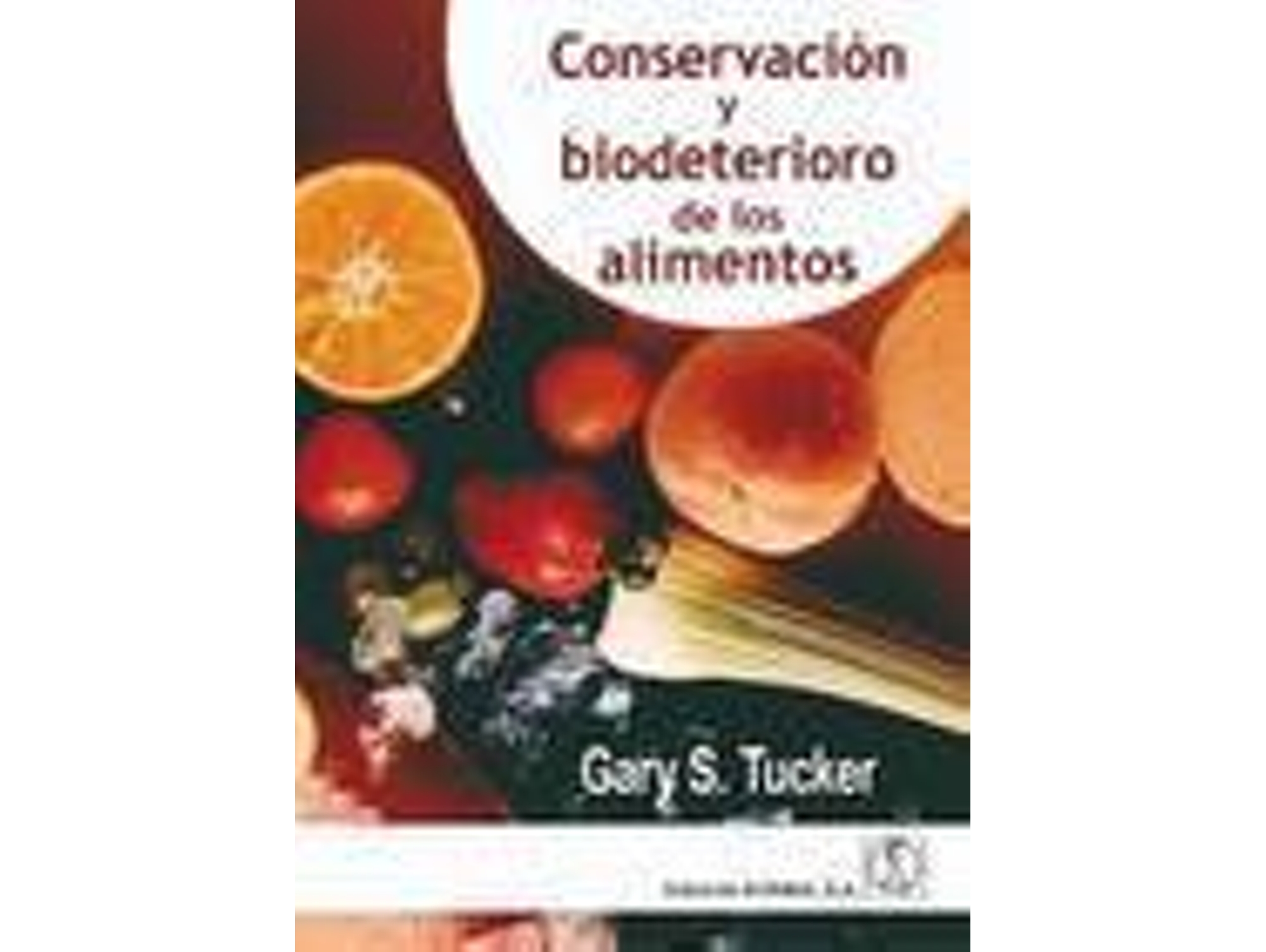 Libro Conservación Y Biodeterioro De Los Alimentos de Gary S Tucker (Español)