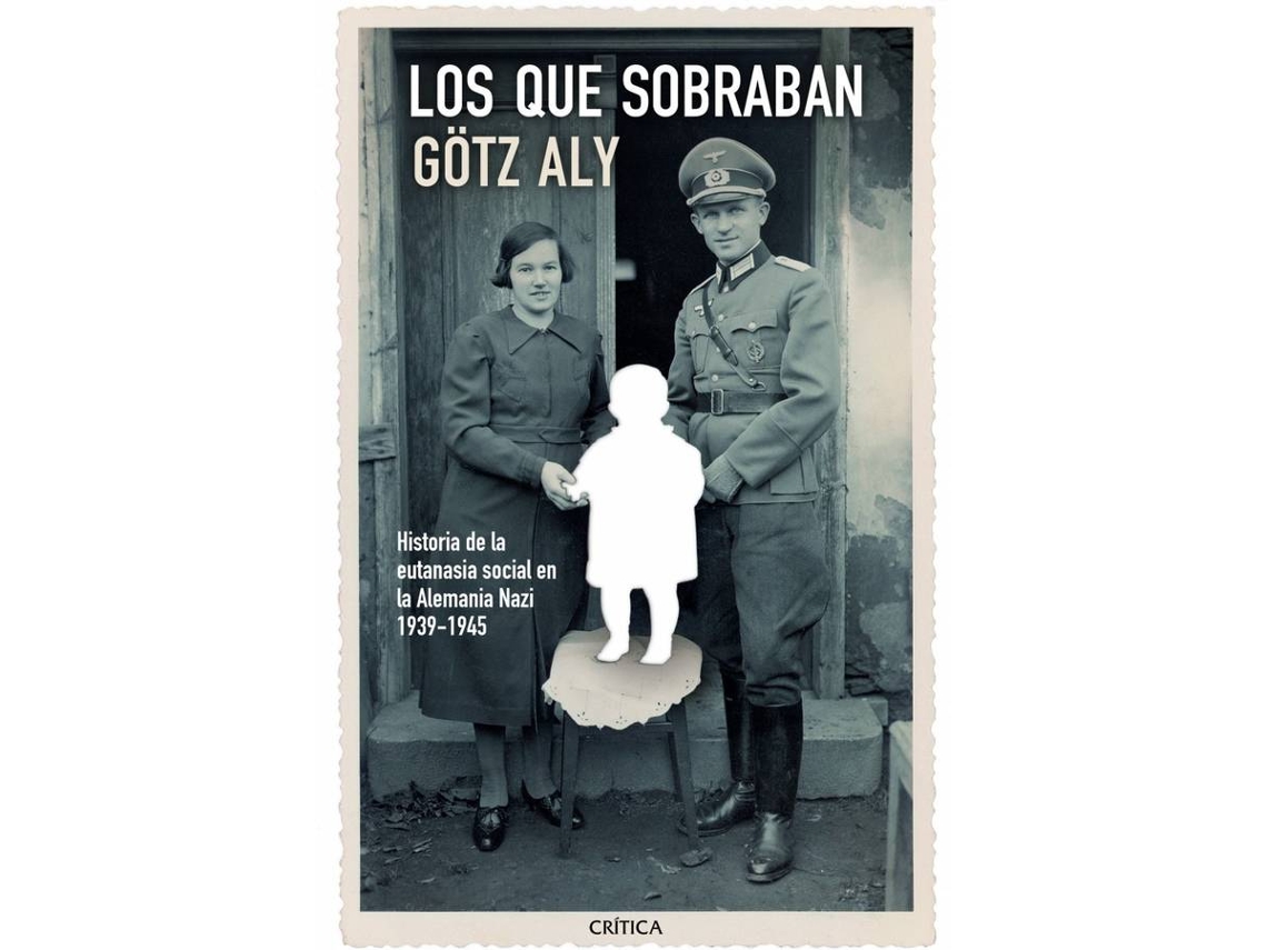 Libro Los Que Sobraban de Gotz Aly (Español)