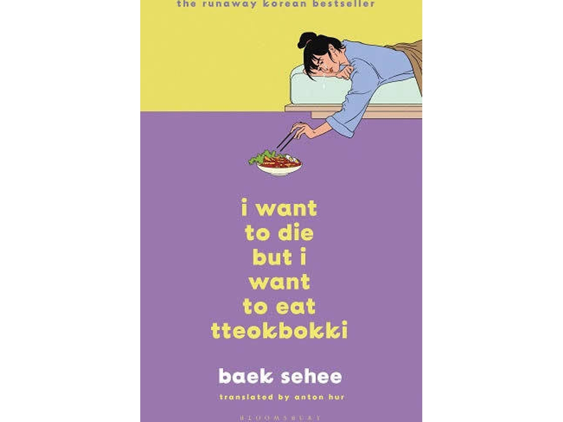 Libro I Want To Die But I Want To Eat Tteokbokki de Baek Se-Hee (Inglés - Tapa Dura)