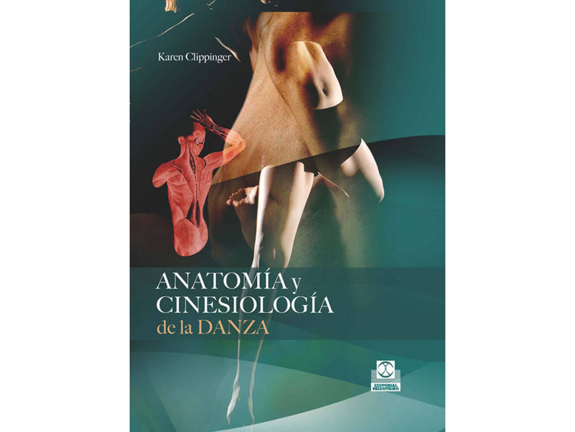 Libro Anatomía Y Cinesiologia De La Danza de Karen Clippinger (Español)