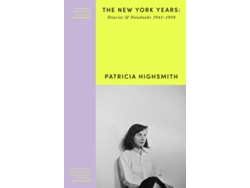 Patricia Highsmith: Her Diaries and Notebooks