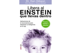 Libro Libera Al Einstein Que Llevas Dentro Aplicaciones Neurociencia de Ken Gibson (Español)