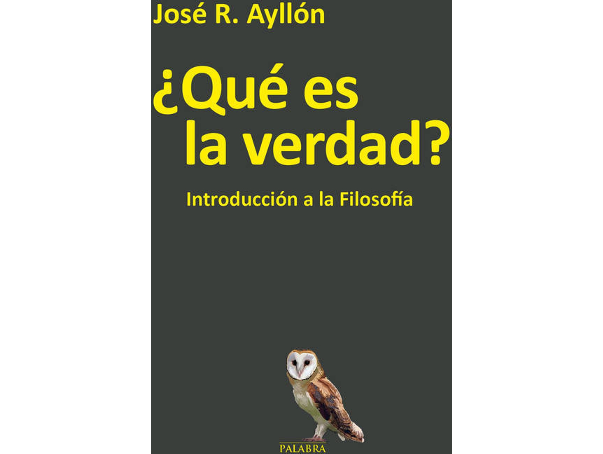 Libro ¿Que Es La Verdad? de José Ramón Ayllon