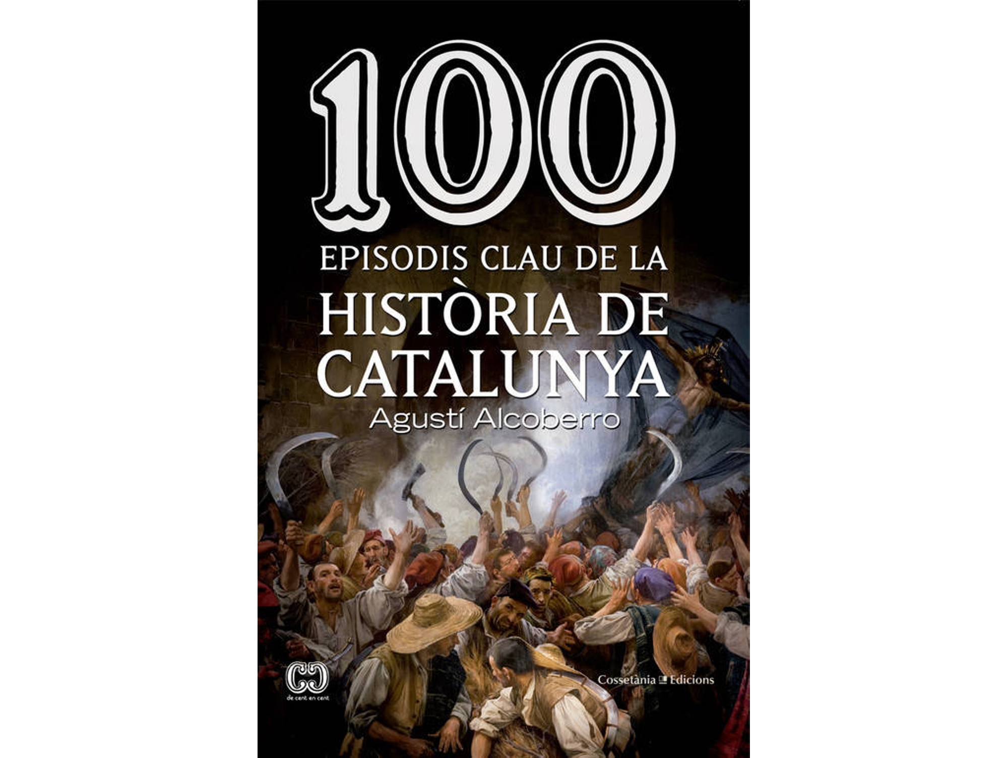 Libro 100 Episodis Clau De La Historia De Catalunya de Agusti Alcoberro (Catalán)