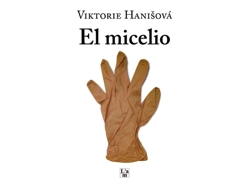 Libro -El Micelio- de Hanisová, -Viktorie (Castellano)