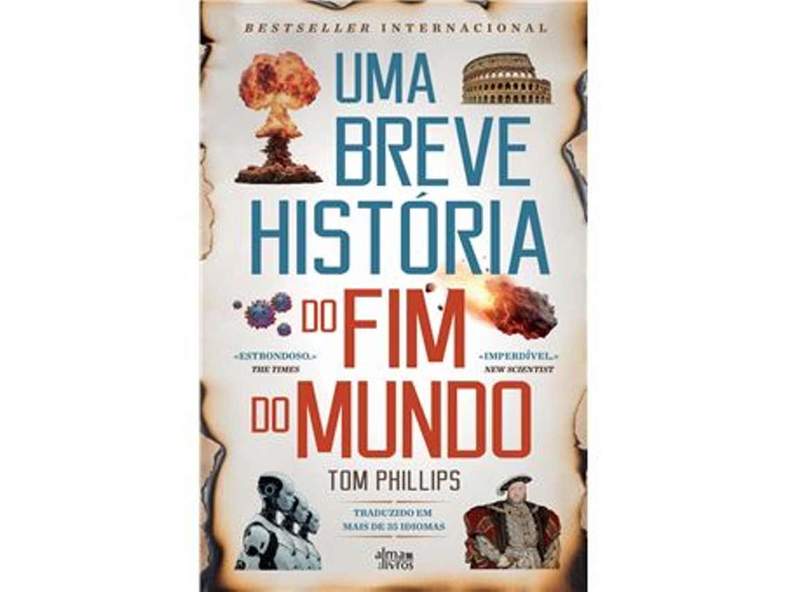 Libro Uma Breve História Do Fim Do Mundo De Tom Phillips (portugués)