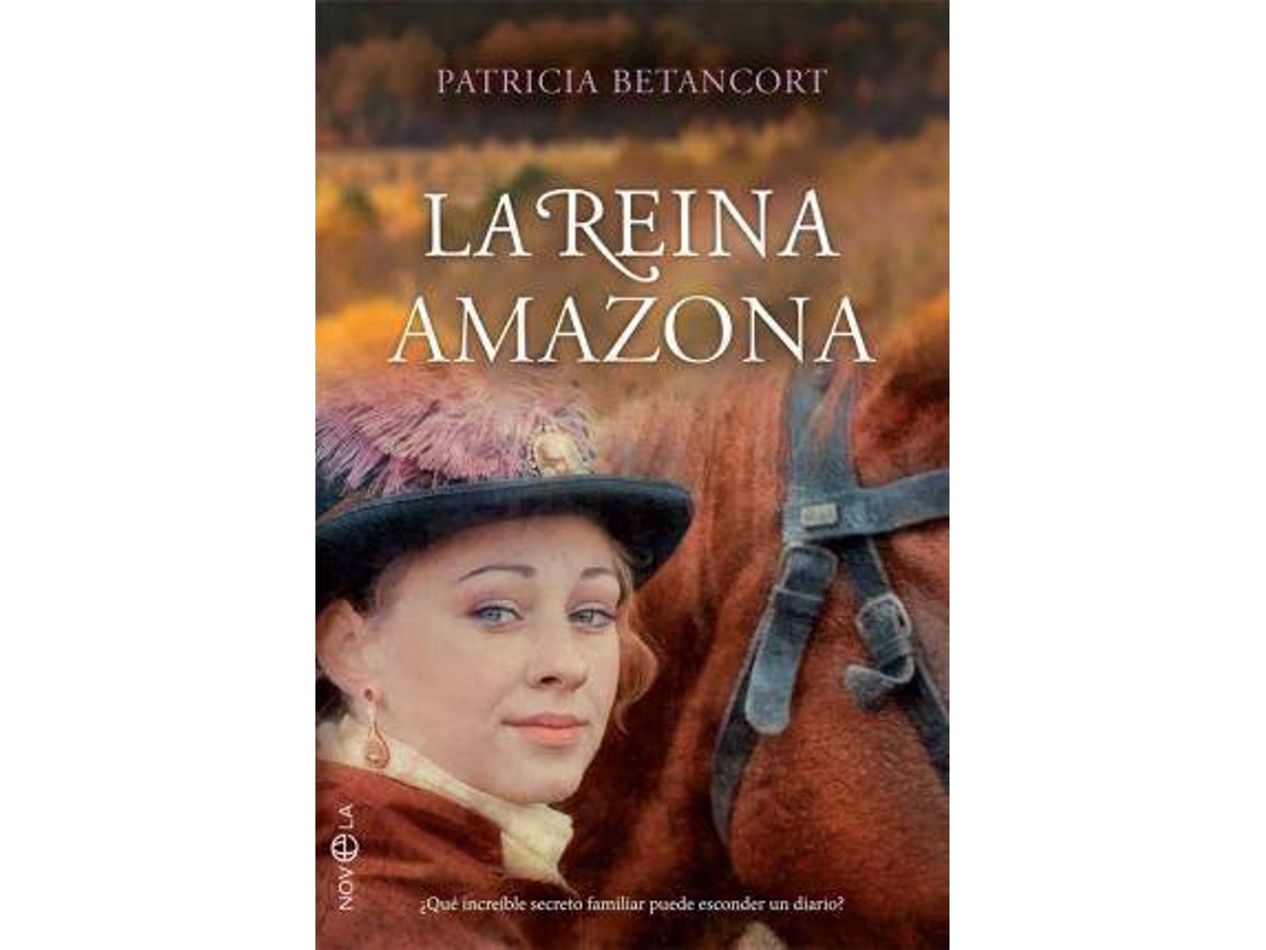 Libro La Reina Amazona : ¿Qué Increíble Secreto Familiar Puede Esconder Un Diario? de Patricia Betancort De Diego (Español)