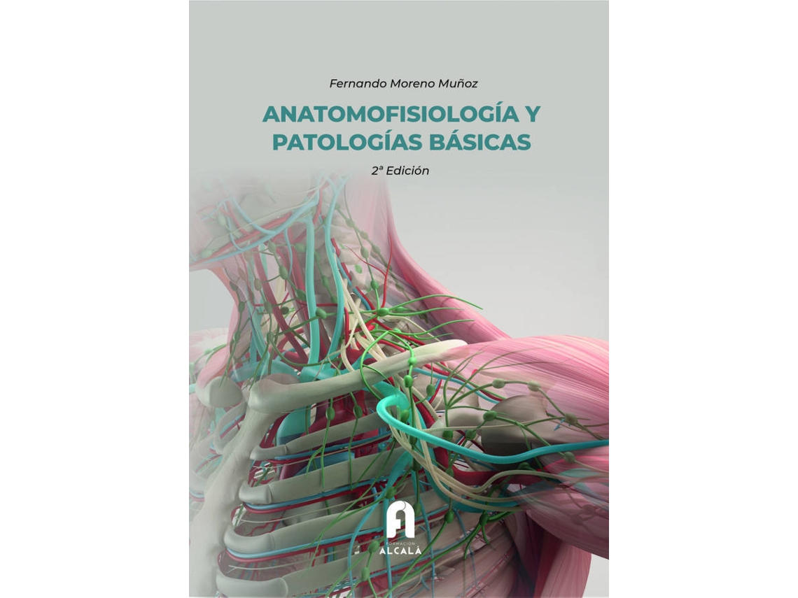 Libro Anatomofisiología Y Patologías Básicas-2 ª Edición de Fernando Moreno Muñoz (Español)