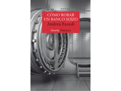 Libro Cómo Robar Un Banco Suizo de Andrea Fazioli (Español)