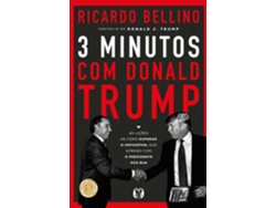 Libro 3 Minutos Com Donald Trump As Lições De Como Superar O Impossível Que Aprendi Com O Presidente Dos De Ricardo Bellino (portugués Do Brasil)