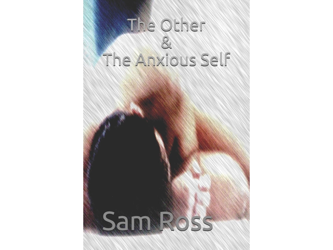 Libro The Other Amp The Anxious Self De Sam Ross (inglés)