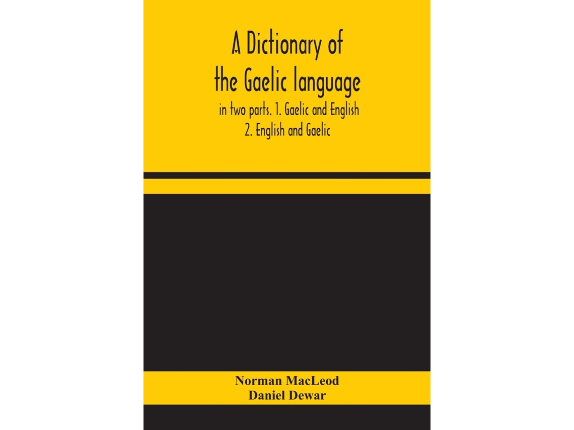 Libro A Dictionary Of The Gaelic Language, In Two Parts. 1. Gaelic And English. - 2. English And Gaelic De Norman Macleod (inglés)