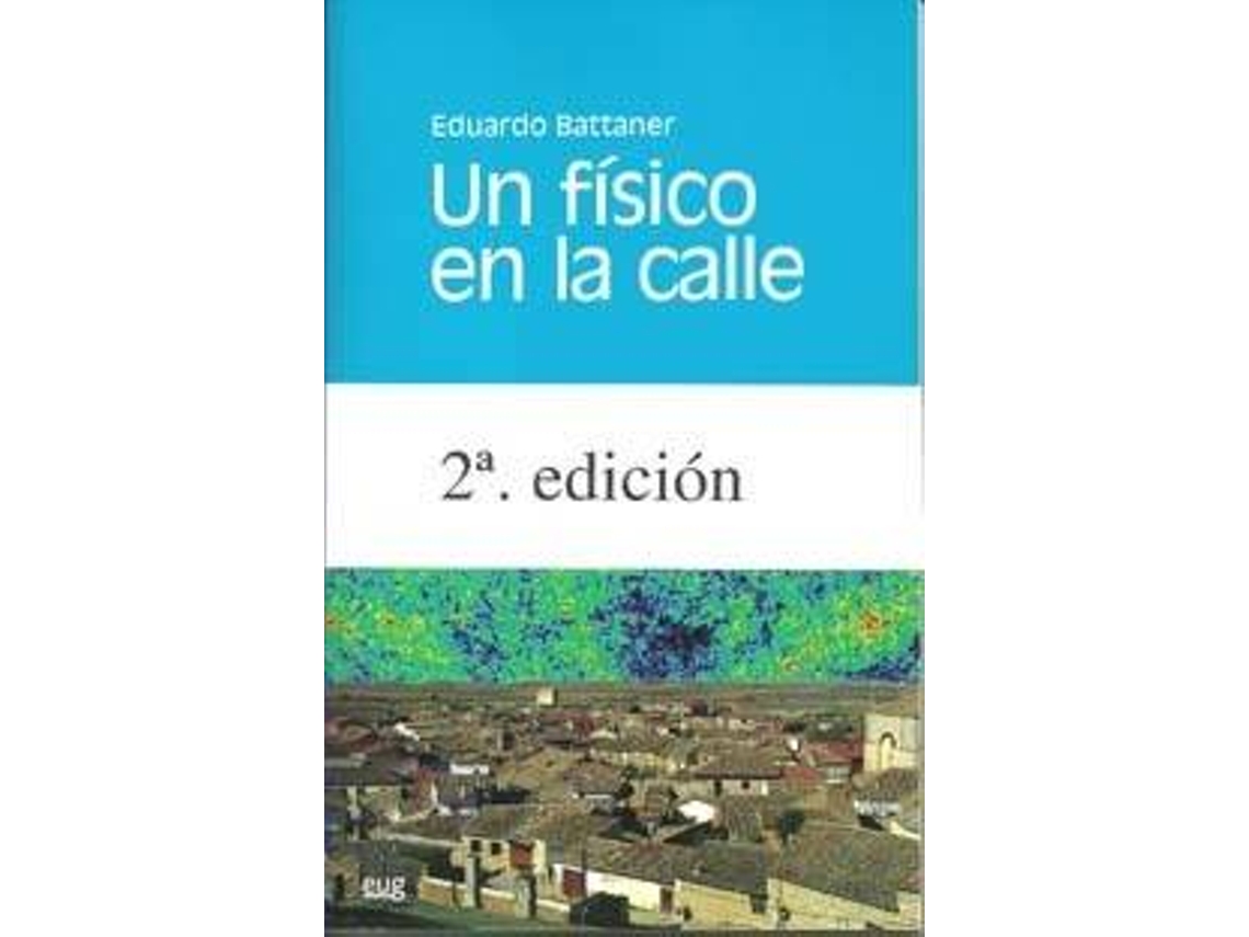Libro Un Físico En La Calle de Eduardo Battaner (Español)