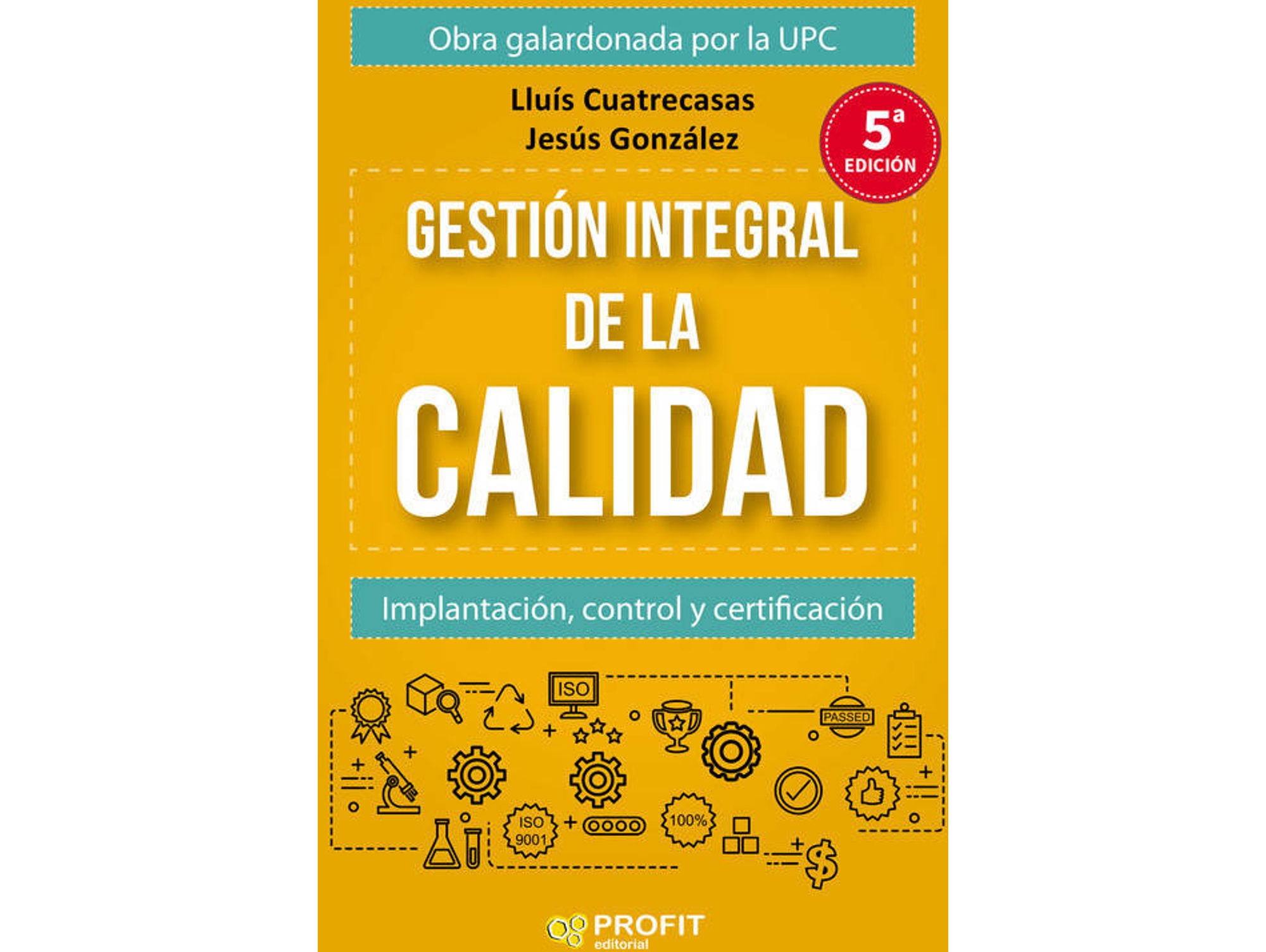 Libro Gestión integral de la calidad Implantación, control y certificación de Jesús González Babón e Lluís Cuatrecasas Arbós (Español)