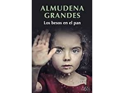 Libro Los besos en el Pan de Almudena Grandes (Año de edición - 2017)