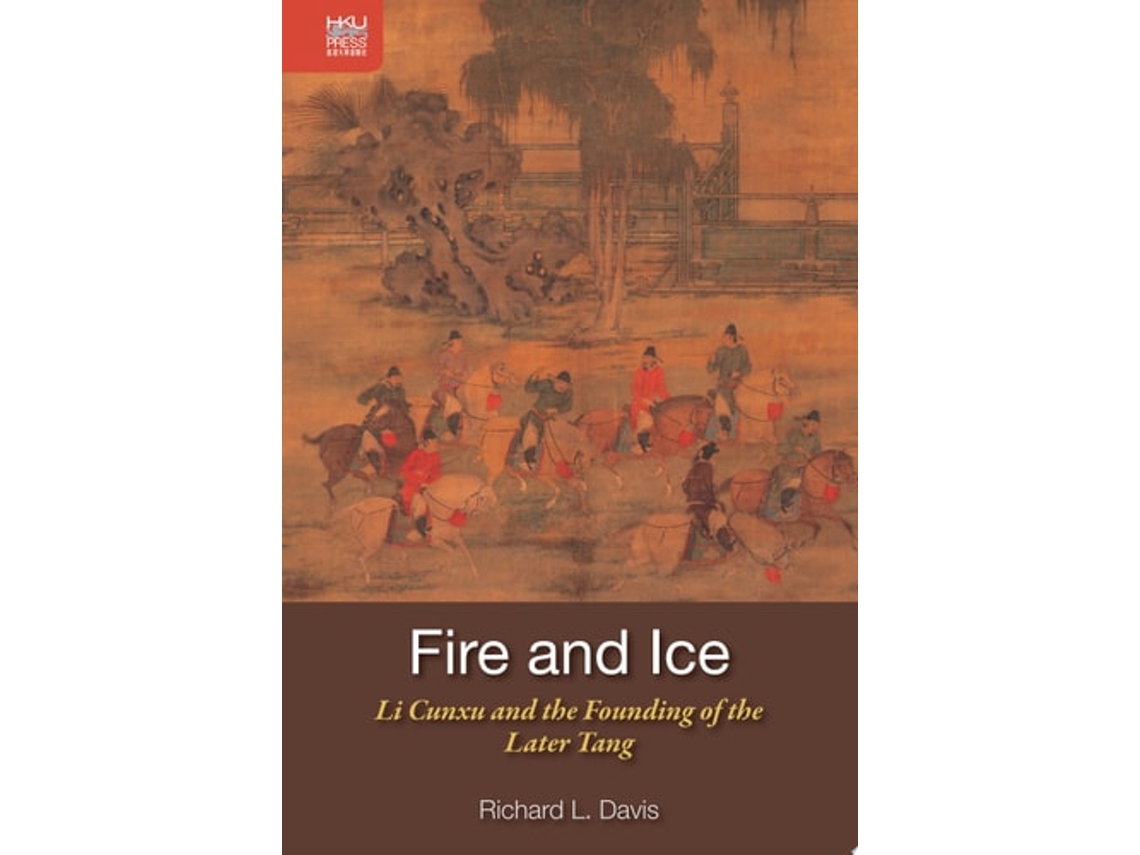 Libro Fire And Ice - Li Cunxu And The Founding Of The Later Tang De Richard L Davis (inglés - Tapa Dura)