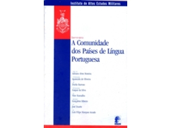 Libro A Comunidade Dos Países De Língua Portuguesa Seminário de portugal Seminário (1998 Instituto de Altos Estudos Militares (Portugués)