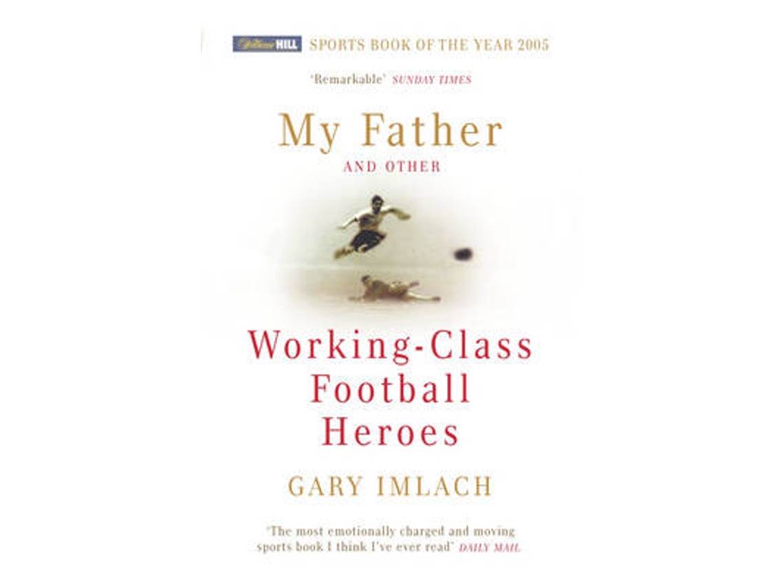 Libro My Father And Other Working Class Footba de Gary Imlach (Inglés)