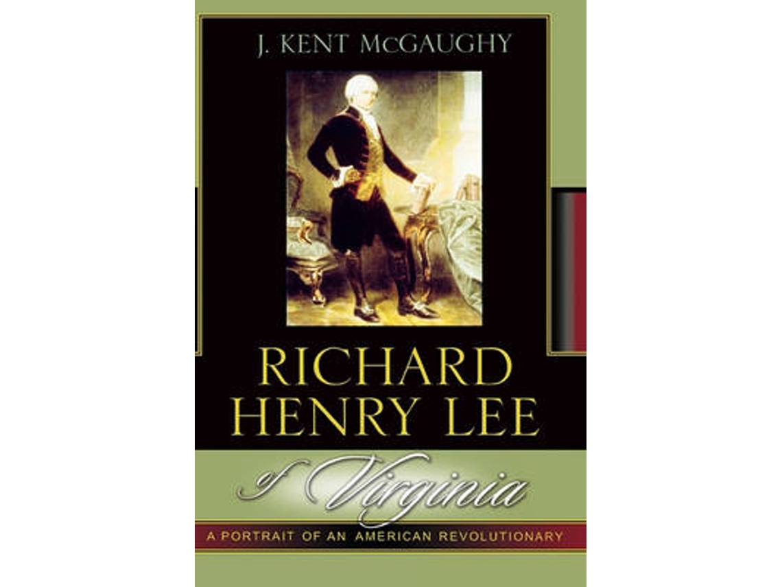 Livro richard henry lee of virginia de kent j. mcgaughy (inglês)
