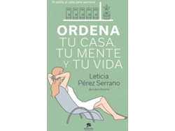 Libro Ordena Tu Casa, Tu Mente Y Tu Vida de Leticia Pérez Serrano (Español)