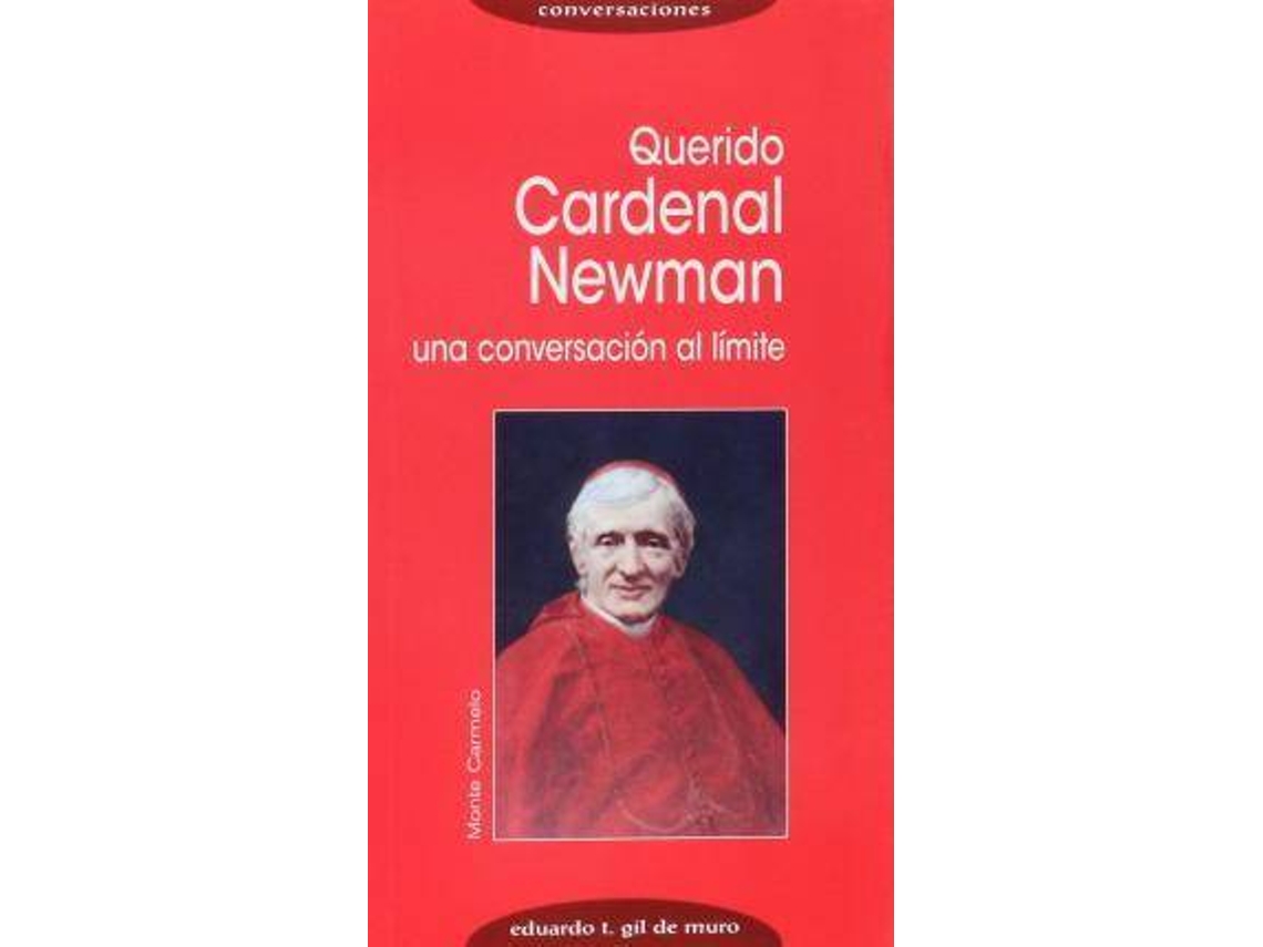 Libro Querido Cardenal Nexman Una Conversación Al Límite de Eduardo T Gil de Muro (Español)