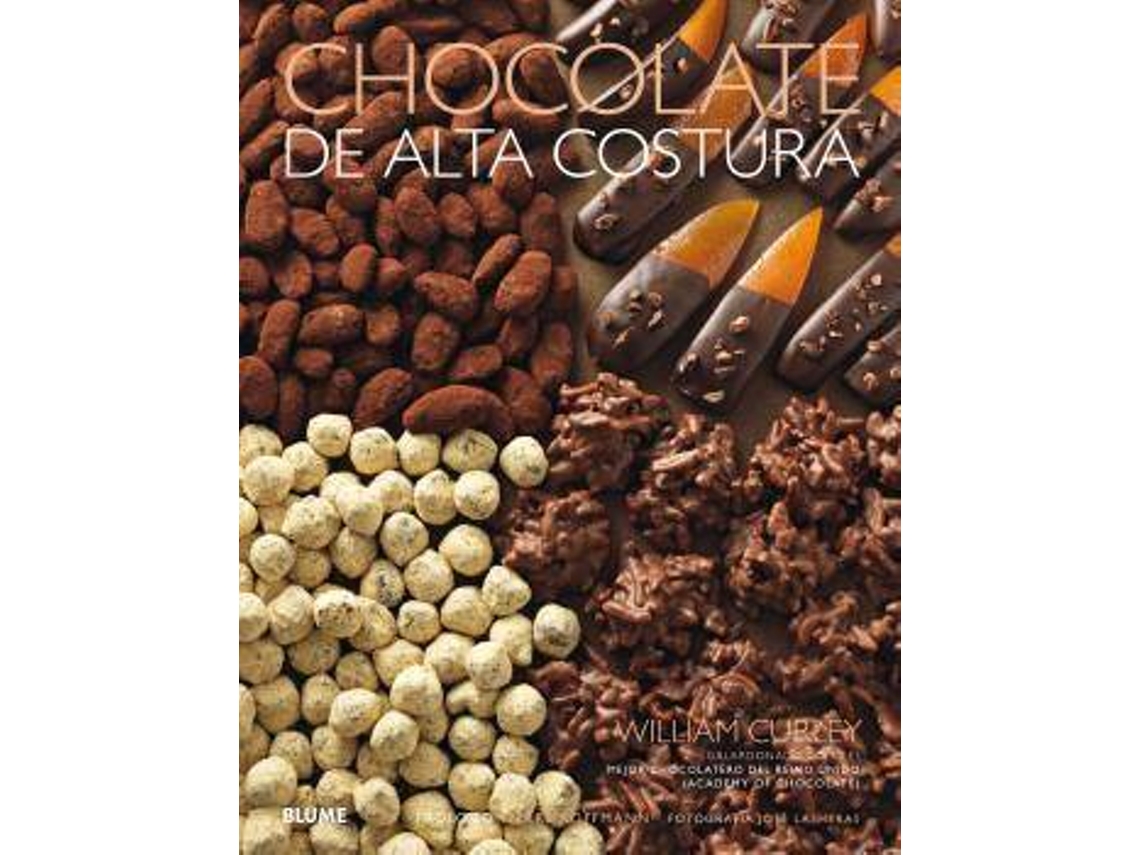 Libro Chocolate de alta costura de William Curley Jose Lasheras (Español)