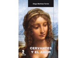 Libro Cervantes Y El Amor de Diego Martínez Torron (Español)