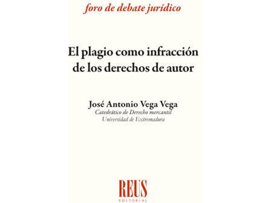 Libro El Plagio Como Infracción De Los Derechos De Autor de José Antonio Vega Vega (Español)