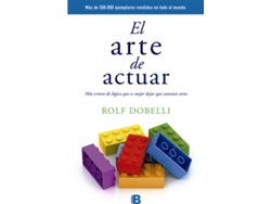 Libro El Arte De Actuar de Rolf Dobelli (Español)