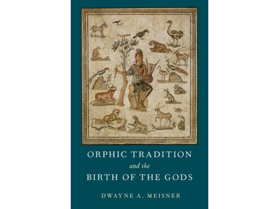 Libro Orphic Tradition and the Birth of the Gods de Dwayne A Meisner (Inglés - Tapa Dura)