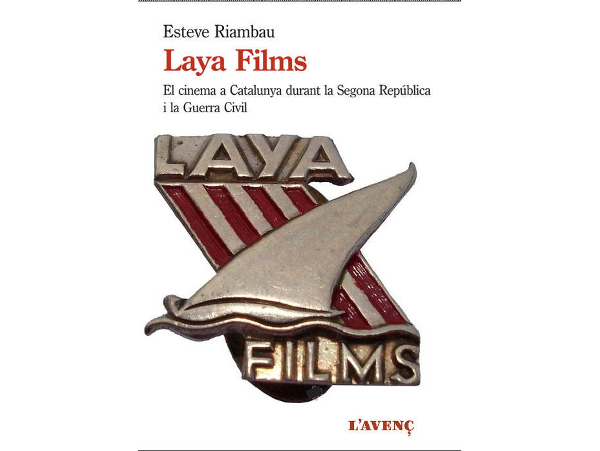 Libro Laya Films I El Cinema A Catalunya Diramt La Guerra Civil de Esteve Riambau (Catalán)
