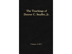 Libro The Teachings of Denver C Snuffer Jr Volume 4 2017 Readers Edition Hardback 6 x 9 in de Denver C Snuffer Jr (Inglés - Tapa Dura)