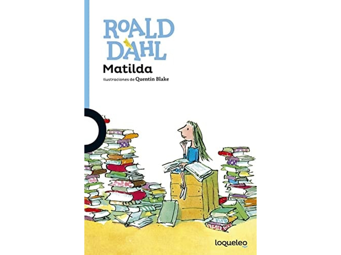 Libro Matilda Da Editorial Loqueleo De Roald Dahl (español)