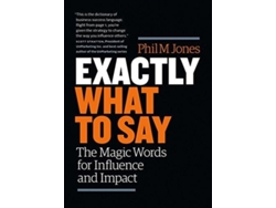 Libro Exactly What to Say de Phil M Jones (Inglés)