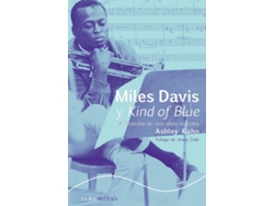 Libro Miles Davis Y Kind Of Blue de Ashley Kahn (Español)