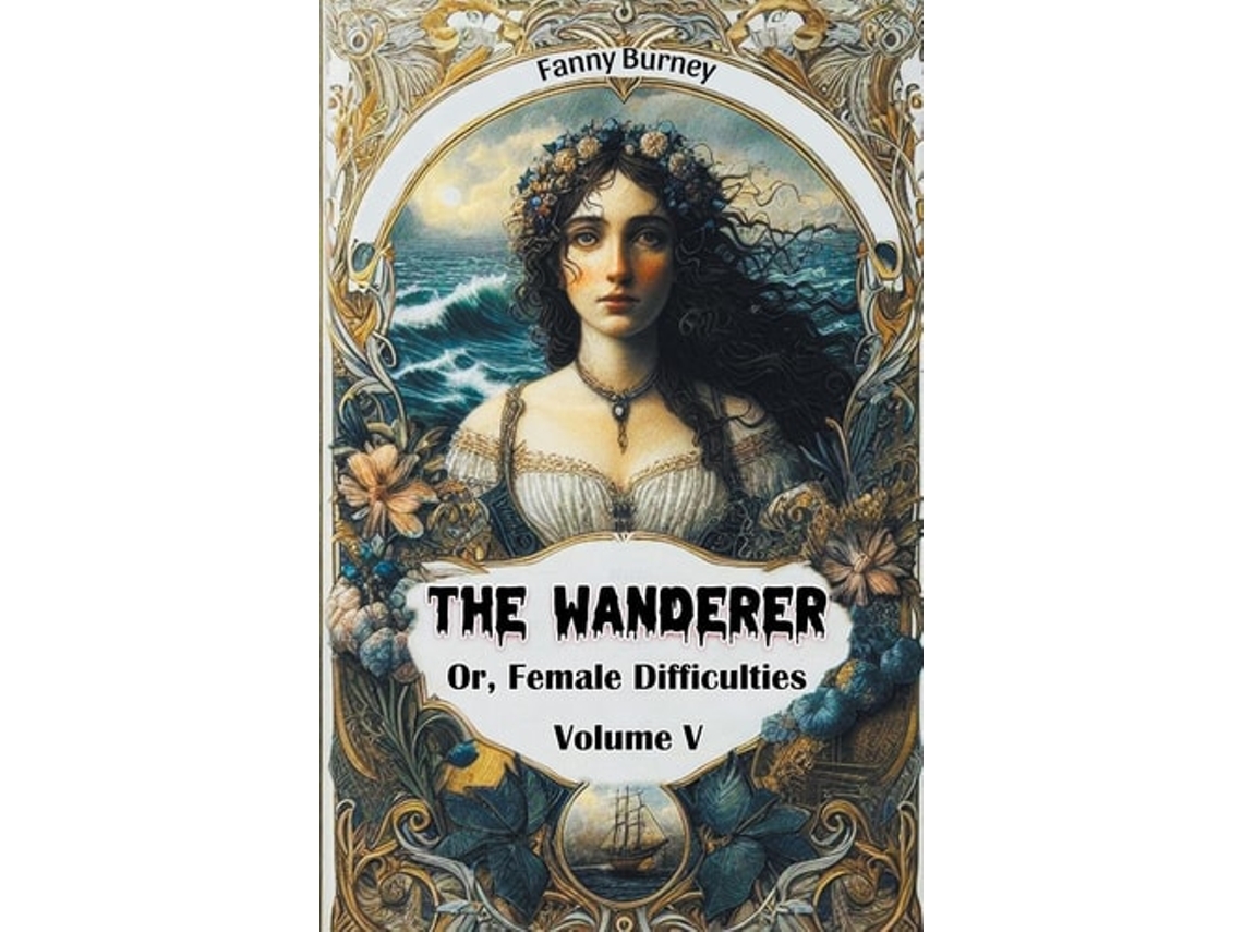 Libro The Wanderer Or, Female Difficulties Volume V De Fanny Burney (inglés)