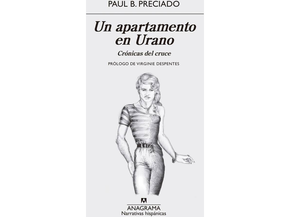 Libro Un Apartamento En Urano Crónicas Del Cruce de Paul B Preciado (Español)