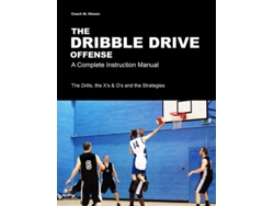 Libro The Dribble Drive Offense - A Complete Instruction Manual De Coach M Olesen (inglés)
