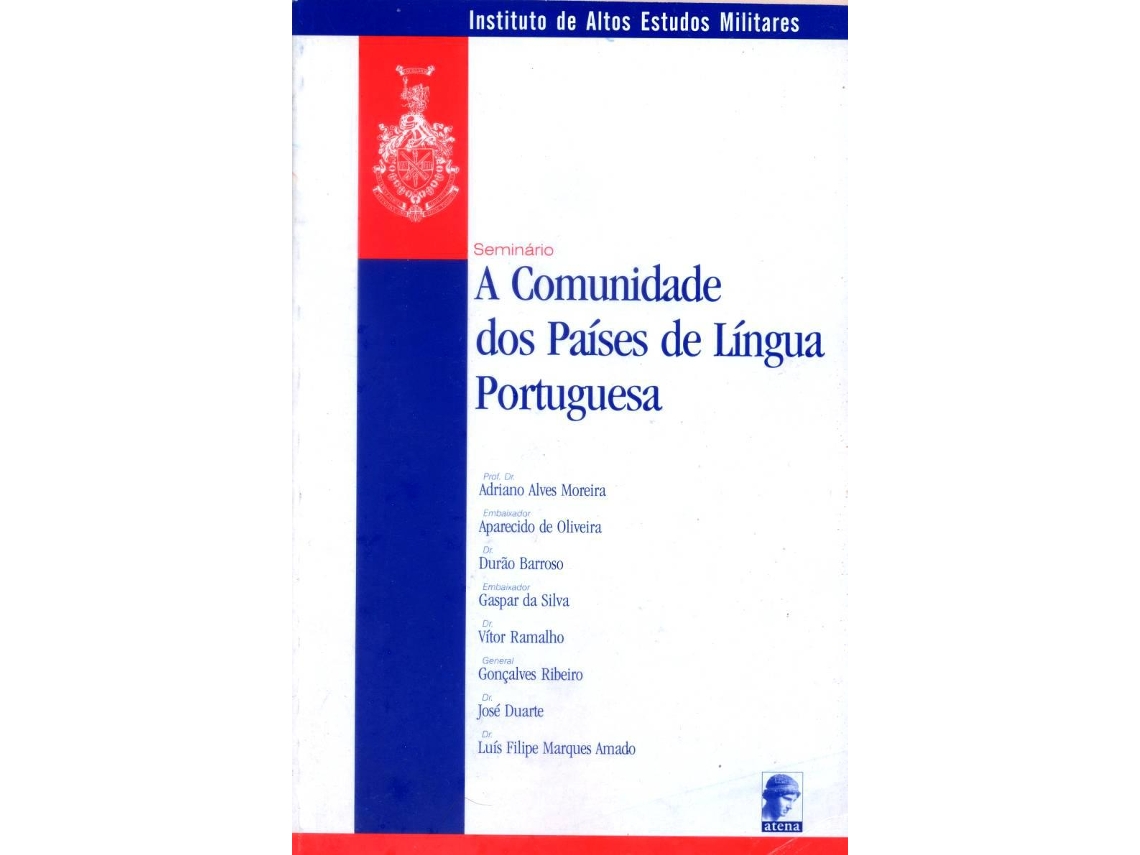 Libro A Comunidade Dos Países De Língua Portuguesa Seminário de portugal Seminário (1998 Instituto de Altos Estudos Militares (Portugués)