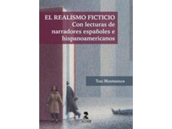 Libro El Realismo Ficticio : Con Lecturas De Narradores Españoles E Hispanoamericanos de Toni Montesinos Gilbert (Español)