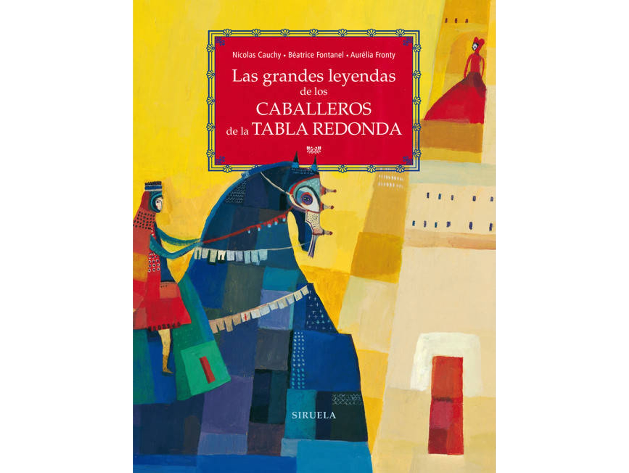 Libro Las Grandes Leyendas De Los Caballeros De La Tabla Redonda de Beatrice Fontanel, Nicolás Cauchy (Español)