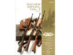 Libro Mauser Rifles, Vol. 2: 1918-1945: G.98, K.98b, "Standard-Modell," K.98k, Sniper, Markings, Ammunition, Accessories (Inglés)