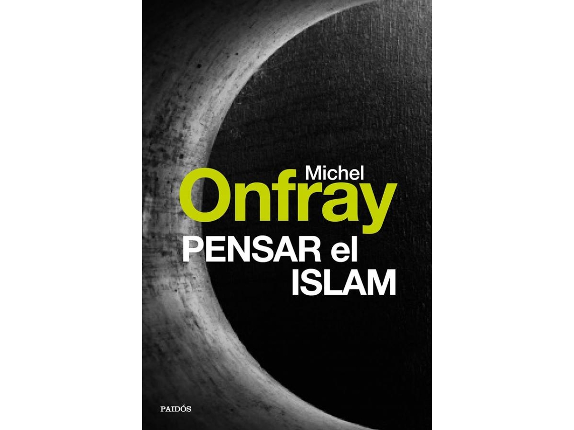 Libro Pensar El Islam de Michael Onfray (Español)