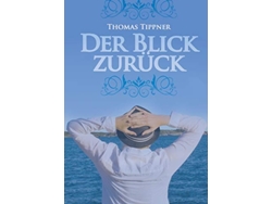 Libro Der Blick Zurück De Thomas Tippner (alemán)
